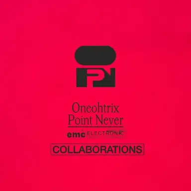 Oneohtrix Point Never - Collaborations