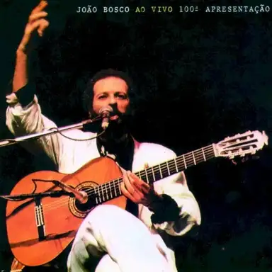 João Bosco ao vivo 100ª apresentação