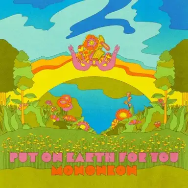 Put On Earth For You