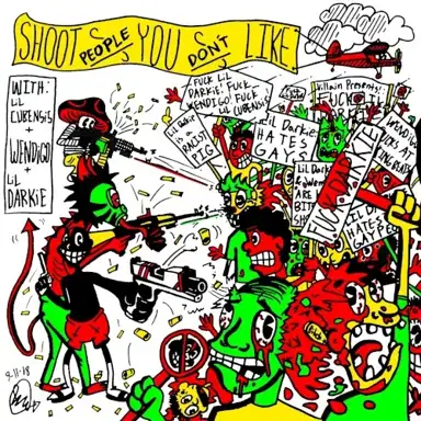 SHOOT PEOPLE YOU DON'T LIKE