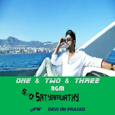 One and Two and Three Bgm (S/O. Satyamurthy)