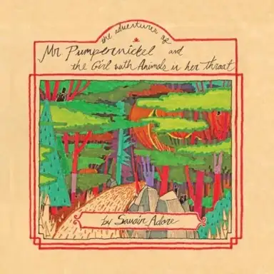 The Adventures of Mr. Pumpernickel and the Girl With Animals in Her Throat