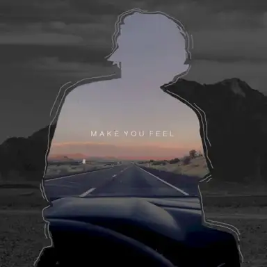 Make You Feel