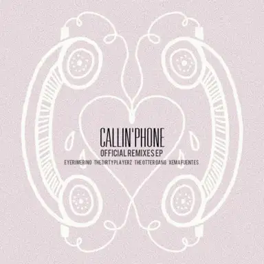 Callin’ Phone (Official Remixes)