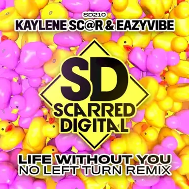 Life Without You (No Left Turn remix)
