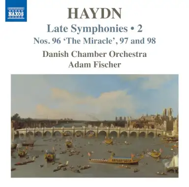 Late Symphonies • 2: Nos. 96 “The Miracle”, 97 and 98