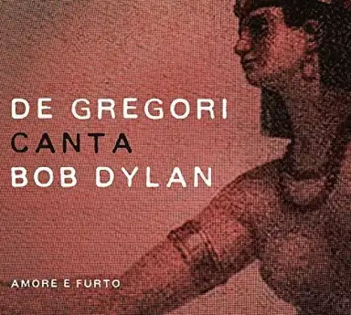 De Gregori canta Bob Dylan: Amore e furto