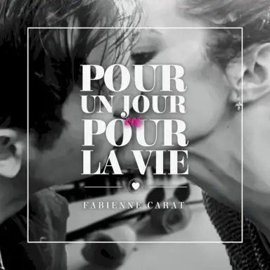 Pour un jour ou pour la vie