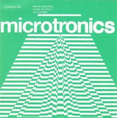Microtronics, Volume 02: Stereo Recorded Music for Links and Bridges