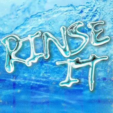 RINSE IT