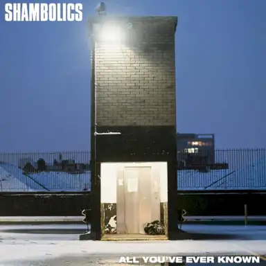 All You’ve Ever Known