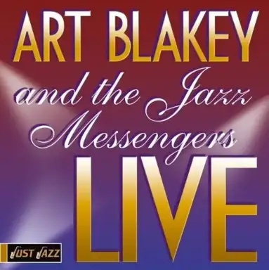 Just Jazz: Art Blakey and the Jazz Messengers Live