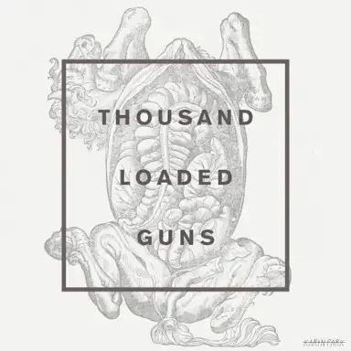 Thousand Loaded Guns