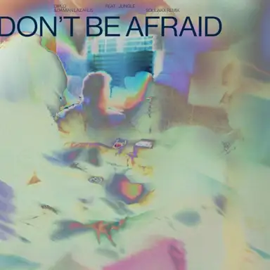 Don’t Be Afraid (Soulwax remix)