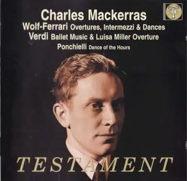 Charles Mackerras Conducts Wolf-Ferrari, Verdi & Ponchielli