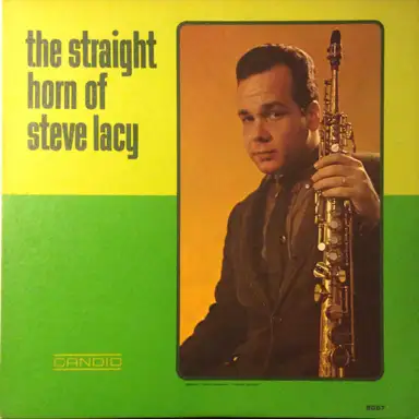The Straight Horn of Steve Lacy