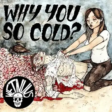 Why You So Cold?