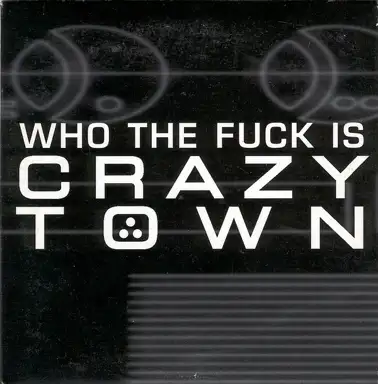 Who The Fuck Is Crazy Town