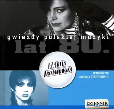 Gwiazdy polskiej muzyki lat 80:Izabela Trojanowska