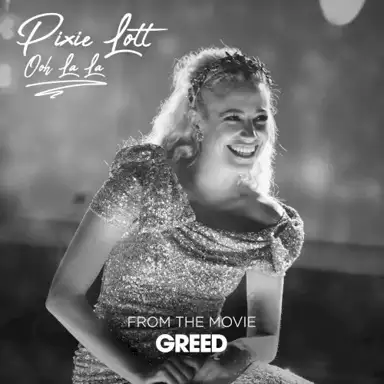 Ooh La La (from the movie “Greed”)