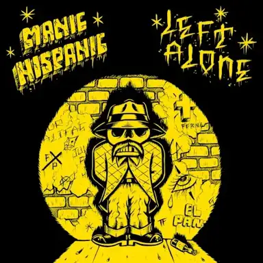 Manic Hispanic / Left Alone