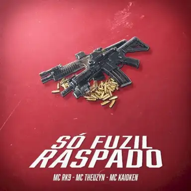 Só fuzil raspado