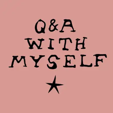 ⁠⁠Q&A with Myself