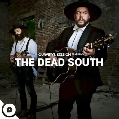 The Dead South | OurVinyl Sessions