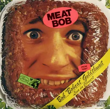 Meat Bob: Bob 'Bobcat' Goldthwait Live in Concert