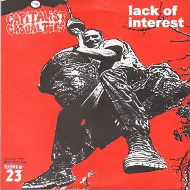 Lack of Interest / Capitalist Casualties