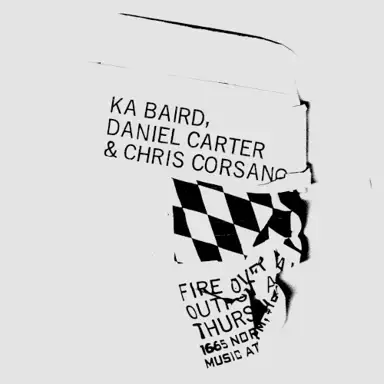 Ka Baird / Daniel Carter / Chris Corsano 9/19/2019