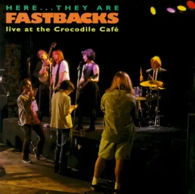 Here They Are: Fastbacks Live at Crocodile Cafe