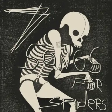 7 Songs for Spiders