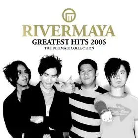 Rivermaya: Greatest Hits 2006 (The Ultimate Collection)