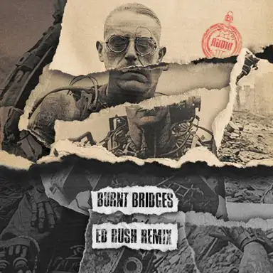Burnt Bridges (Ed Rush remix)