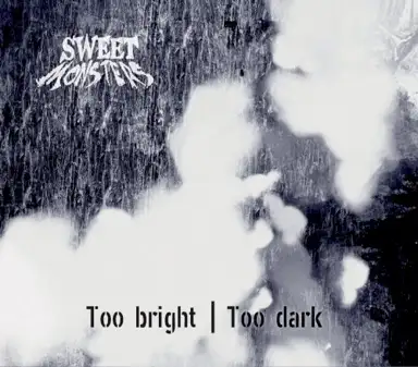 Too Bright, Too Dark