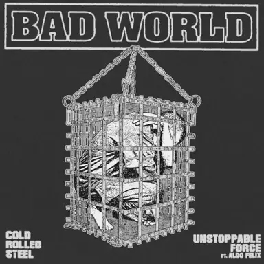 Cold Rolled Steel b/w Unstoppable Force