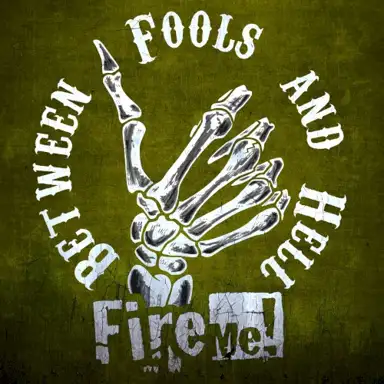 Between Fools And Hell