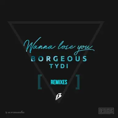 Wanna Lose You (Remixes)