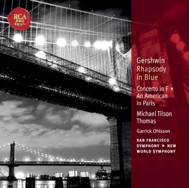 Rhapsody in Blue / Concerto in F / An American in Paris