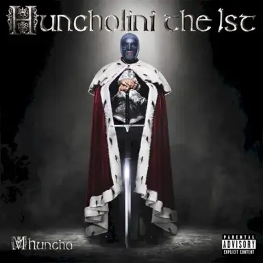 Huncholini the 1st
