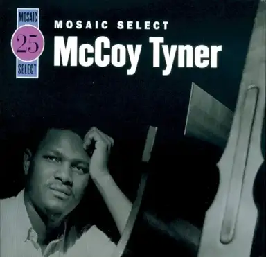 Mosaic Select 25: McCoy Tyner