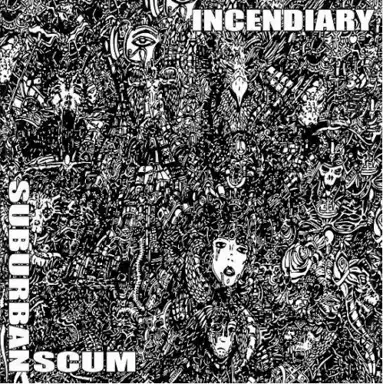 Incendiary / Suburban Scum
