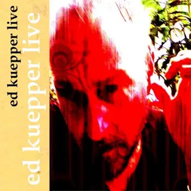 Ed Kuepper Live: The Prince Melon Bootleg Series Volume 1