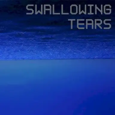 Swallowing Tears