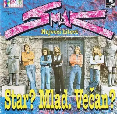 Star? Mlad. Večan? (Najveći Hitovi)