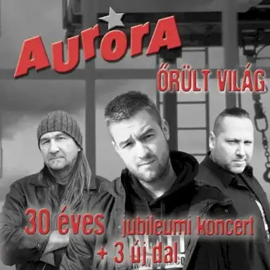 Őrült világ (30 Éves Jubileumi Koncert + 3 új dal)