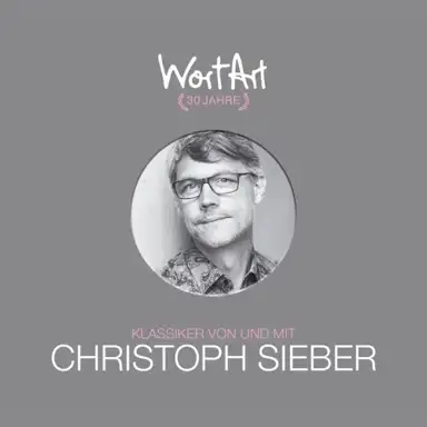 30 Jahre WortArt – Klassiker von und mit Christoph Sieber