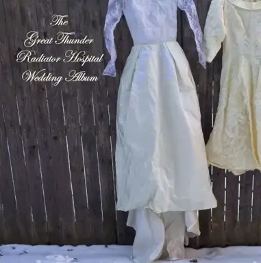 Great Thunder / Radiator Hospital Wedding Album