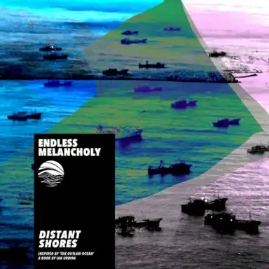 Distant Shores (Inspired by ‘The Outlaw Ocean’ a book by Ian Urbina)